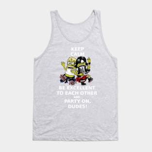 Keep Calm, Be Excellent To Each Other & Party On! Tank Top